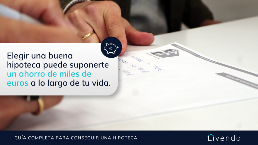 Elegir una buena hipoteca puede suponerte un ahorro de miles de euros a lo largo de tu vida.